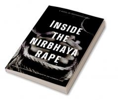 Inside the nirbhaya rape