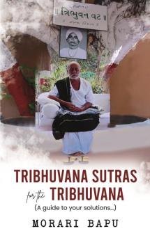 Tribhuvana Sutras for the Tribhuvana - A Guide to Your Solutions