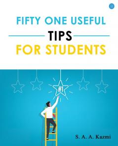 Fifty One Useful Tips for Students