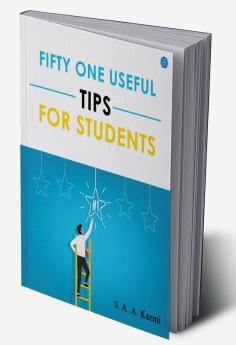 Fifty One Useful Tips for Students