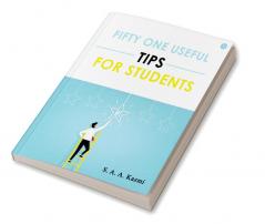 Fifty One Useful Tips for Students