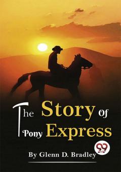 The Story Of The Pony Express