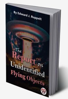 The Report On Unidentified Flying Objects