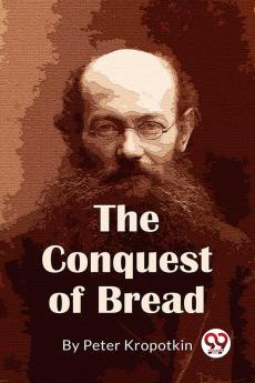 The Conquest Of Bread