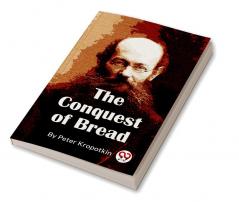 The Conquest Of Bread