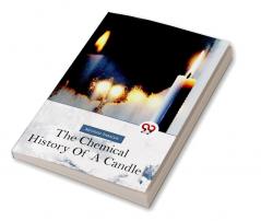 The Chemical History Of A Candle