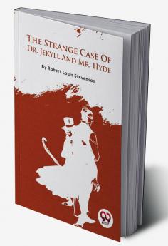 The Strange Case Of Dr. Jekyll And Mr. Hyde
