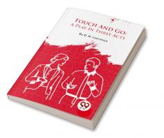 Touch And Go: A Play In Three Acts