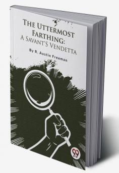 The Uttermost Farthing: A Savant'S Vendetta