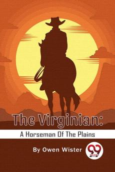 The Virginian : A Horseman Of The Plains