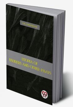 Utopia Of Usurers And Other Essays