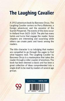 The Laughing Cavalier : The Story Of The Ancestor Of The Scarlet Pimpernel