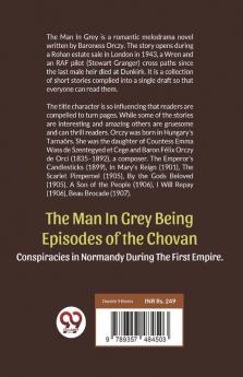 The Man In Grey Being Episodes of the Chovan Conspiracies in Normandy During The First Empire.
Normandy During the First Empire.