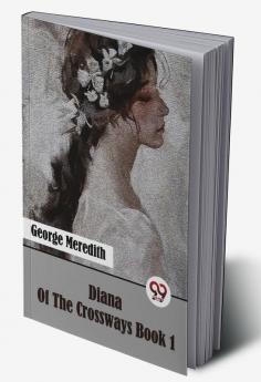 Diana Of The Crossways Book 1