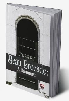 Beau Brocade: A Romance