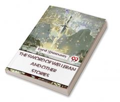 The Sword Of Welleran And Other Stories