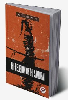 The Religion Of The Samurai