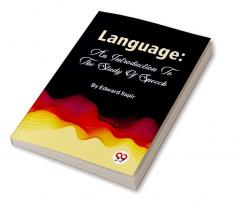 Language: An Introduction To The Study Of Speech