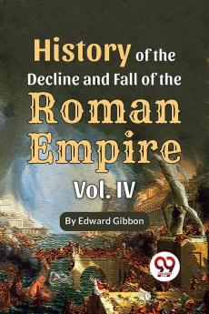 History Of The Decline And Fall Of The Roman Empire Vol-4