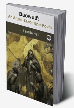 Beowulf: An Anglo-Saxon Epic Poem