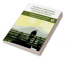 Humano demasiado humano: Un libro para pensadores libres