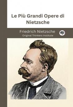 Le Più Grandi Opere di Nietzsche