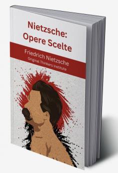 Nietzsche: Opere Scelte