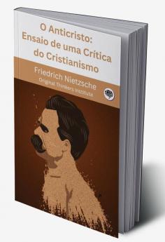 O Anticristo: Ensaio de uma Crítica do Cristianismo