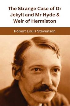 The Strange Case of Dr Jekyll and Mr Hyde & Weir of Hermiston