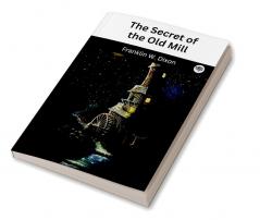 The Secret of the Old Mill (The Hardy Boys #3)