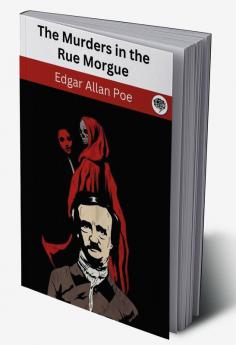 The Murders in the Rue Morgue (C. Auguste Dupin #1)