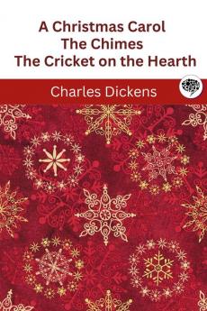 A Christmas Carol / The Chimes / The Cricket on the Hearth