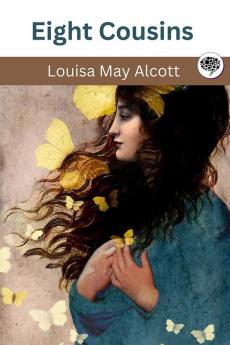 Eight Cousins (Eight Cousins #1)