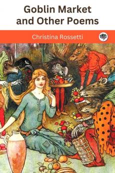 Goblin Market and Other Poems