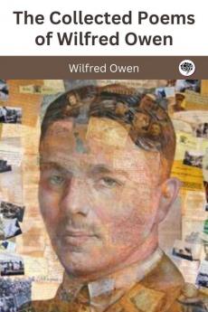 The Collected Poems of Wilfred Owen