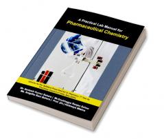 A Practical Lab Manual for Pharmaceutical Chemistry