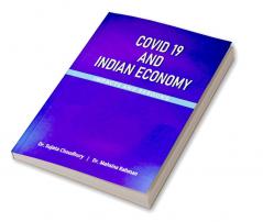 Covid 19 and Indian Economy - Impacts and Rebound