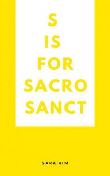 s is for sacrosanct