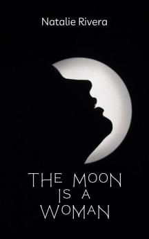 The Moon is a Woman