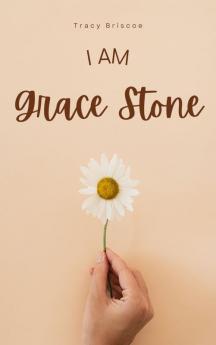 I am Grace Stone