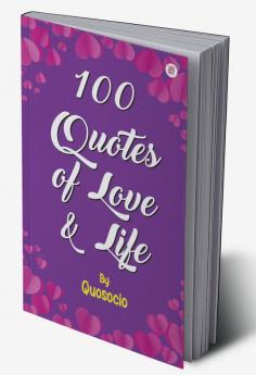 100 Quotes Of Love & Life