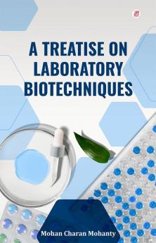 A Treatise On Laboratory Biotechniques