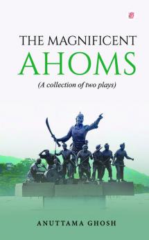 The Magnificent Ahoms - (Collection Of Two Plays)