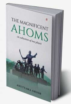 The Magnificent Ahoms - (Collection Of Two Plays)