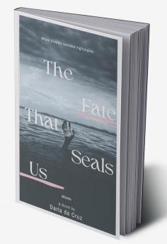 The Fate That Seals Us