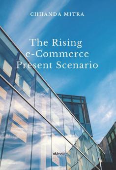 The Rising E Commerce Present Scenario