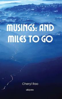 Musings: And Miles To Go