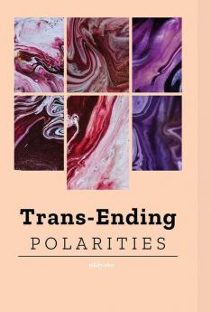 Trans-ending polarities