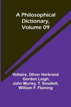 A Philosophical Dictionary Volume 09
