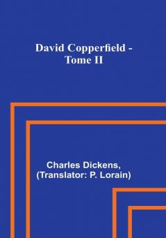 David Copperfield - Tome II